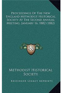 Proceedings Of The New England Methodist Historical Society At The Second Annual Meeting, January 16, 1882 (1882)