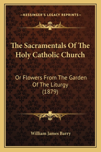 Sacramentals Of The Holy Catholic Church