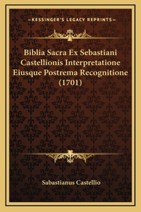 Biblia Sacra Ex Sebastiani Castellionis Interpretatione Eiusque Postrema Recognitione (1701)
