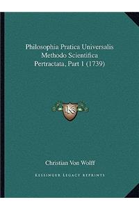 Philosophia Pratica Universalis Methodo Scientifica Pertractata, Part 1 (1739)