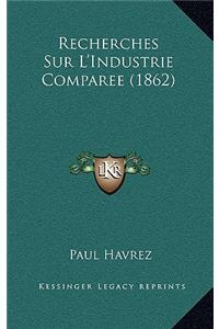 Recherches Sur L'Industrie Comparee (1862)