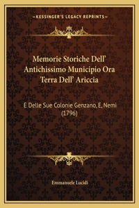 Memorie Storiche Dell' Antichissimo Municipio Ora Terra Dell' Ariccia