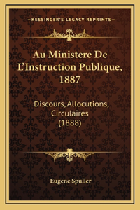 Au Ministere De L'Instruction Publique, 1887