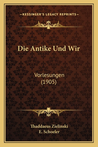 Die Antike Und Wir