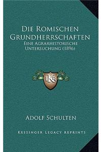 Die Romischen Grundherrschaften