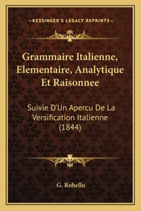 Grammaire Italienne, Elementaire, Analytique Et Raisonnee