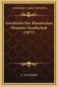 Geschichte Der Rheinischen Missions-Gesellschaft (1871)