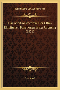 Das Additionstheorem Der Ultra-Elliptischen Functionen Erster Ordnung (1871)