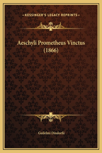 Aeschyli Prometheus Vinctus (1866)