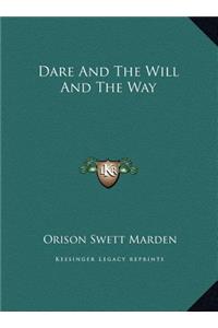 Dare And The Will And The Way