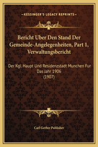 Bericht Uber Den Stand Der Gemeinde-Angelegenheiten, Part 1, Verwaltungsbericht
