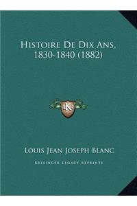 Histoire De Dix Ans, 1830-1840 (1882)