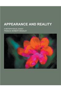 Appearance and Reality; A Metaphysical Essay