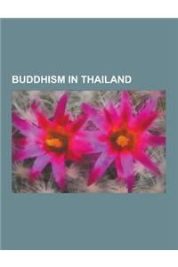 Buddhism in Thailand: Thai Forest Tradition, Iconography of Gautama Buddha in Laos and Thailand, Dhammananda Bhikkhuni, Dhammakaya Movement,