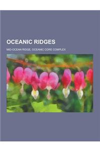 Oceanic Ridges: Mid-Ocean Ridge, Oceanic Core Complex