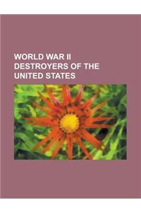 World War II Destroyers of the United States: USS Beale (DD-471), USS Anderson (DD-411), USS Aylwin (DD-355), USS Waters (DD-115), USS Taylor (DD-468)