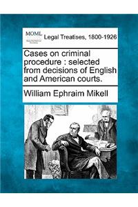 Cases on Criminal Procedure