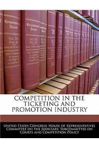 Competition in the Ticketing and Promotion Industry