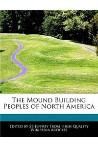 The Mound Building Peoples of North America