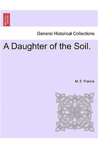 A Daughter of the Soil.