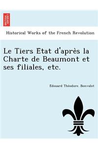 Le Tiers État d'après la Charte de Beaumont et ses filiales, etc.