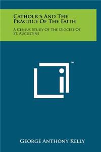 Catholics and the Practice of the Faith