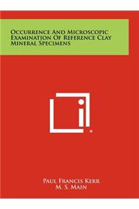 Occurrence and Microscopic Examination of Reference Clay Mineral Specimens