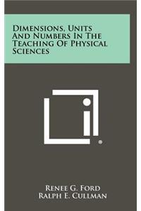 Dimensions, Units and Numbers in the Teaching of Physical Sciences