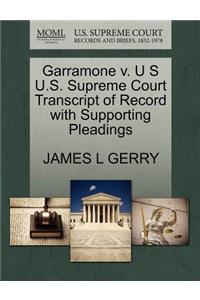 Garramone V. U S U.S. Supreme Court Transcript of Record with Supporting Pleadings