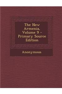The New Armenia, Volume 9 - Primary Source Edition
