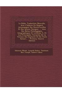 La Bible: Traduction Nouvelle, Avee L'Hebreu En Regard, Accompagne Des Pointsvoyelles Et Des Accens Toniques ..., Avec Des Notes