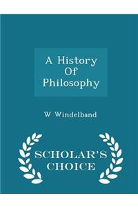 History of Philosophy - Scholar's Choice Edition