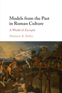 Models from the Past in Roman Culture