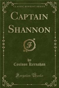 Captain Shannon (Classic Reprint)