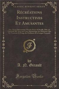 Récréations Instructives Et Amusantes