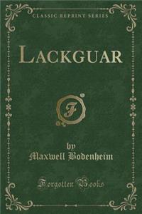 Lackguar (Classic Reprint)