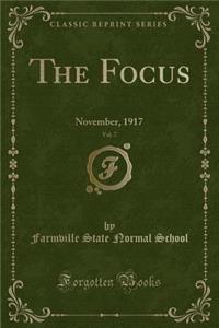 The Focus, Vol. 7: November, 1917 (Classic Reprint)