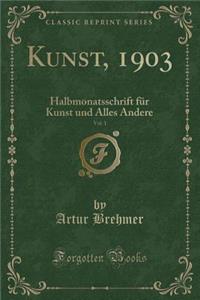 Kunst, 1903, Vol. 1