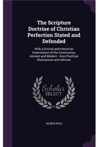 The Scripture Doctrine of Christian Perfection Stated and Defended