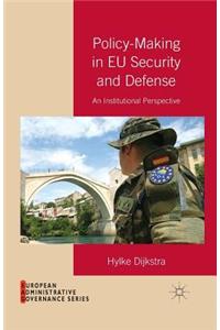 Policy-Making in Eu Security and Defense