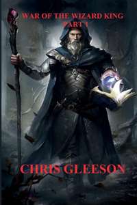 War Of The Wizard King Part I