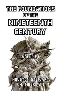 The Foundations of the Nineteenth Century, Volume I