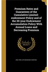 Premium Rates and Guarantees of the Cumulative Limited-Endowment Policy and of the 20-Year Endowment Accumulation Policy with Annual Loans and Decreasing Premium