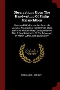 Observations Upon The Handwriting Of Philip Melanchthon