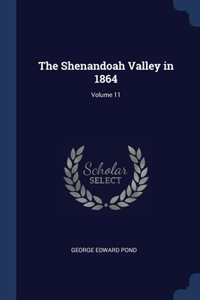 Shenandoah Valley in 1864; Volume 11