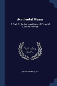 Accidental Means