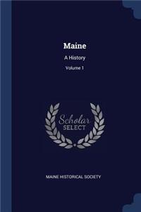 Maine: A History; Volume 1