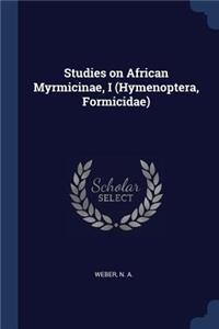 Studies on African Myrmicinae, I (Hymenoptera, Formicidae)
