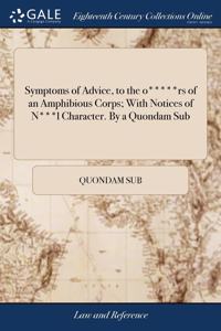 Symptoms of Advice, to the o*****rs of an Amphibious Corps; With Notices of N***l Character. By a Quondam Sub