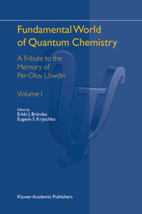 Fundamental World of Quantum Chemistry: A Tribute to the Memory of Per-Olov LOwdin